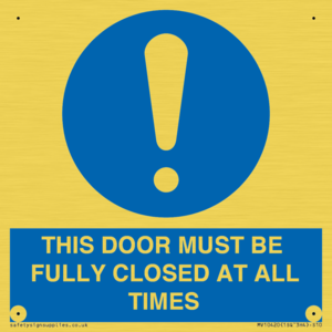 THIS DOOR MUST BE FULLY CLOSED AT ALL TIMES